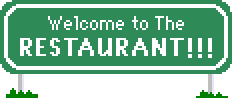 [Welcome to The Restaurant!!!]